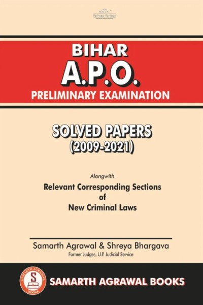 Bihar A.P.O. Preliminary Examination | Solved Papers (2009-2021) | Along with Relevant Corresponding Sections of New Criminal Laws